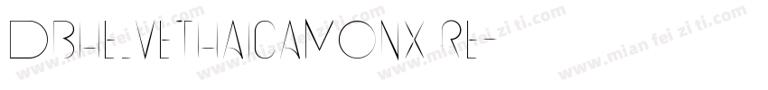 DBHelvethaicaMonX Re字体转换